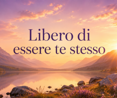 Libero di essere te stesso